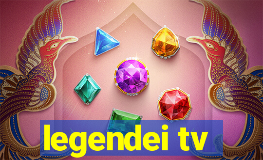 legendei tv